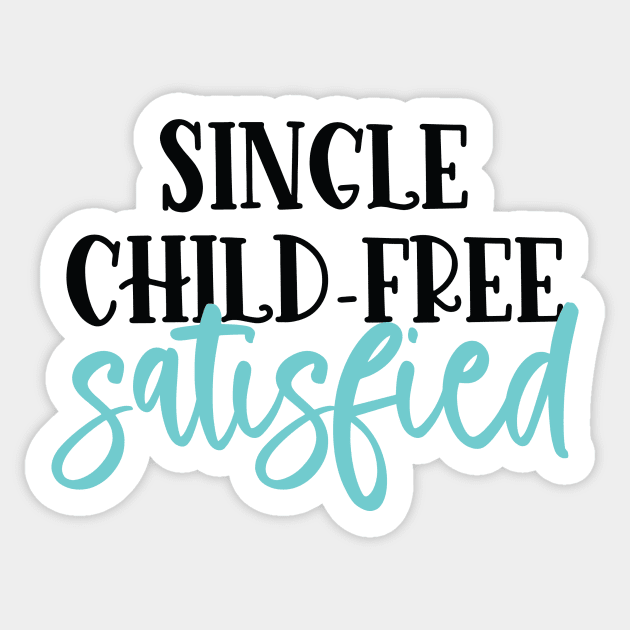 Single, Child-Free, Satisfied Sticker by FairyNerdy